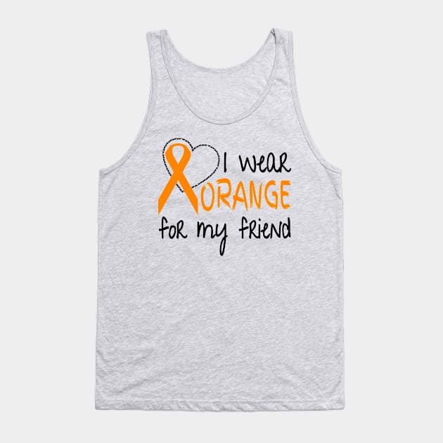 I Wear Orange for My Friend Ribbon Awareness Tank Top by nikkidawn74